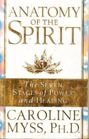 bokforside Anatomy Of The Spirit, Caroline Myss