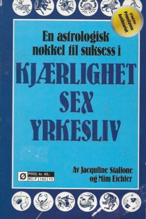 bokforside En astrologisk nøkkel til suksess i kjærlighet, sex, yrkesliv