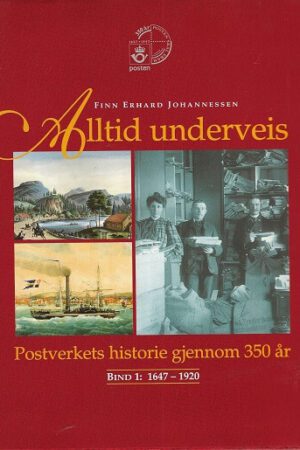 bokomslag Alltid Underveis Postverkets Historie Bind 1
