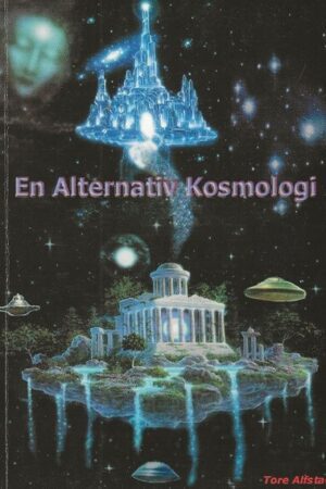 bokforside En Alternativ Kosmologi Tore Alfst