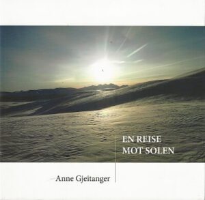 bokforside En Reisde Mot Solen. Anne Gjetanger