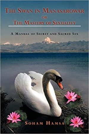 bokforside The Swan in Manasarowar or The Mastery of Sexuality