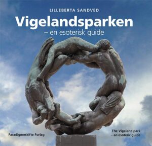 bokforside Vigelandsparken En Esoterisk Guide, Lillberta Sandved