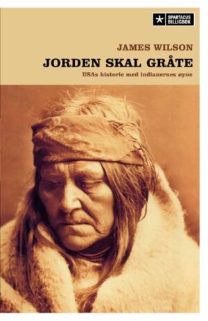 bokforside Jorden Skal Grate, Usas Historie Sette Med Indianernes Oeyne