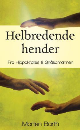 bokforside Helbredende hender - fra Hippokrates til Snåsamannen
