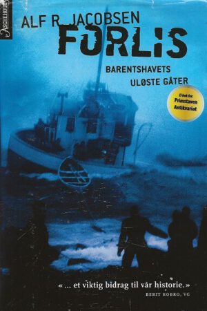 bokomslag Forlis, Barentshavets Uløste Gaater, Alf R. Jacobsen