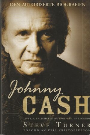 Johnny Cash, Livet, Kjærligheten Og Troen