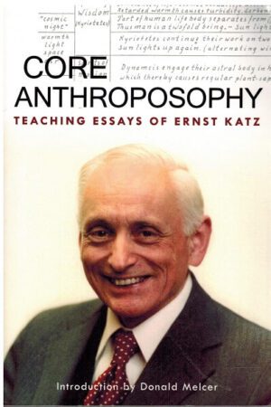 bokforside Core Anthroposophy, Teaching essays of Ernst Katz