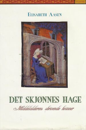 bokomslag Det Skjønnes Hage, Middelalderens Skrivende Kvinner