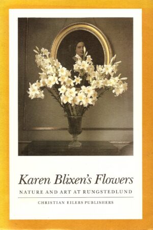 bokforside Karen Blixens Flowers, Nature And Art At Rungstedlund