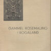 omslagsbilde Gammel Rosemaling I Rogaland Mappe 1