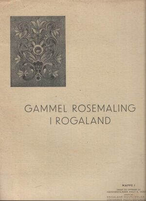 omslagsbilde Gammel Rosemaling I Rogaland Mappe 1