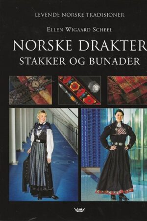 bokomslag Norske Drakter, Stakker Og Bunader, Ellen W. Scheel