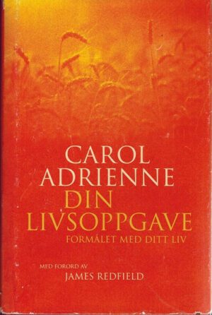 bokforside Din livsoppgave - formålet med ditt liv, Carol Adrienne