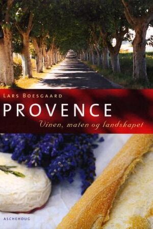 bokomslag Provence vinen, maten og landskapet