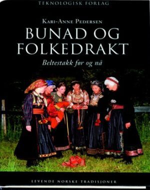bokomslag Bunad Og Folkedrakt, Beltestakk Før Og Nå