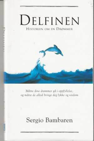bokomslag Delfinen Historien Om En Drømmer, Sergio Bambaren