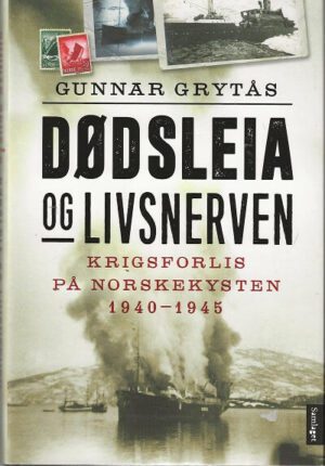 bokomslagsbilde Dødsleia Og Livsnerven Krigsforlis Paa Norskekysten 194+ 1945