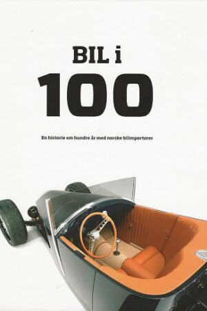 Bokforside - Bil I 100, En Historie Om Hundre år Med Norske Bilimportører