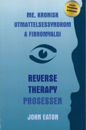 bokforside Me, Kronisk Utmattelsessyndrom & Fibromyalgi - Reverse Therapy Prosessen