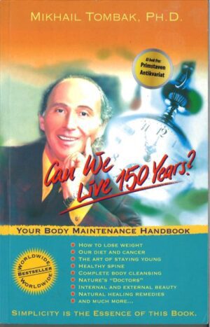 bokforside Can We Live 150 Years?: Your Body Maintenance Handbook