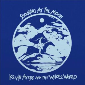 platecover Kevin Ayers And The Whole World, Shooting At The Moon