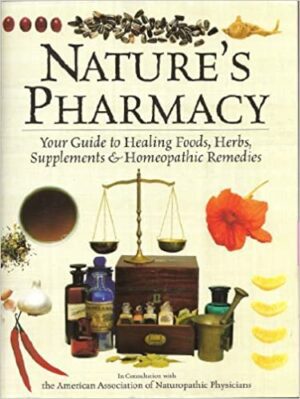 bokforside Nature's Pharmacy; Your Guide to Healing Foods, Herbs, Supplements & Homeopathic Remedies