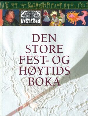 bokomslag Den Store Fest Og Hoytidsboka,
