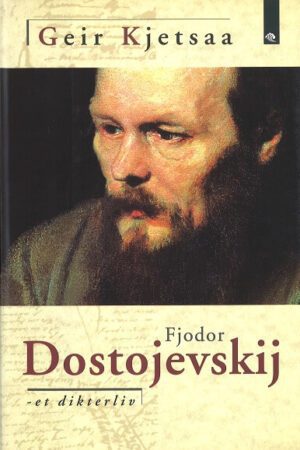 bokomslag Fjodor Dostojevskij, Et Dikterliv