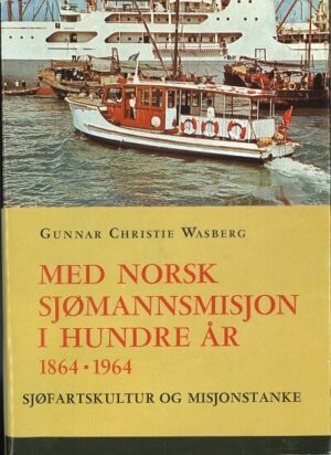 bokomslag Med Norsk Sjoemannsmisjon I 100 Aar, 1644 1964