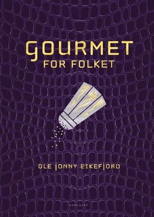 Gourmet For Folket, Ole Johnny Eikerfjord