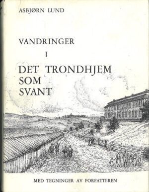 bokomslag Vandringer I Det Trondheim Som Svant, Asbjoern Lund (2)