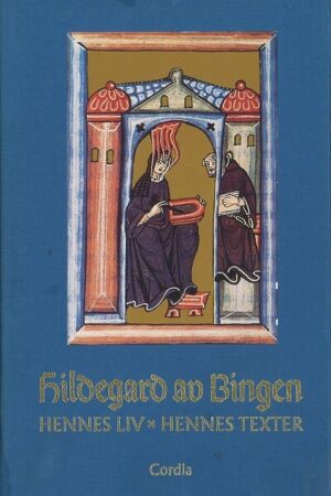 bokforside Hildegard Av Bingen, Hennes Liv, Henens Texter