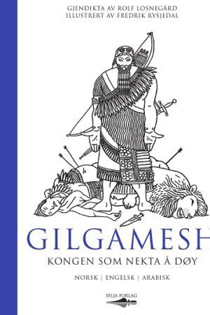 bokforside Gilgamesh, Kongen Som Nekta å Døy, Rolf Losnegård