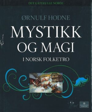 bokomslag Mystikk Og Magi I Norsk Folketro, Oernulf Hodne