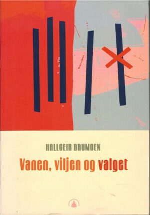 bokomslag Vanen,viljen og valget, Hallgeir Brumoen