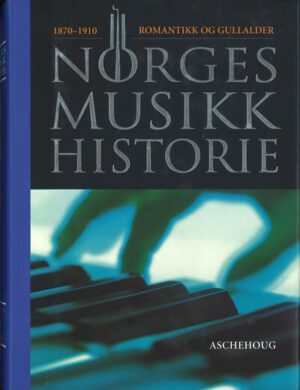bokomslag Norges Musikk Historie 1870 1910