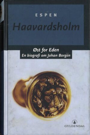 bokforside Oest For Eden, En Biografi Om Johan Borgen