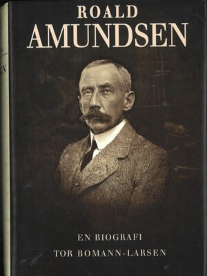bokomslag Roald Amundsen , Biografi, Bomann Larsen