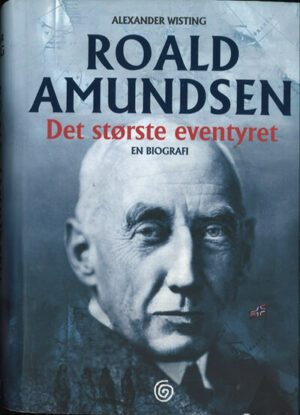 bokomslag Roald Amundsen, Det Største Eventyret