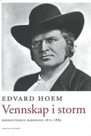bokomslag Vennskap I Storm Bjoernstjerne Bjoernson 1875 1889