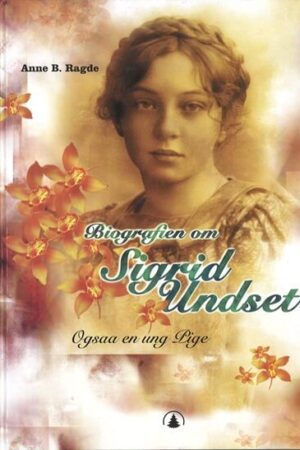 Innbundet med omslag. Biografien om Sigrid Undset. Ogsaa en ung pige