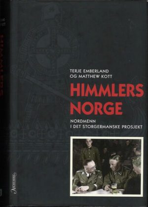 Innbundet, bokomslag Himmlers Norge. Nordmenn i det storgermanske prosjekt