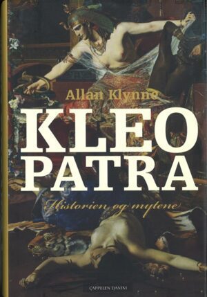 bokomslag Kleopatra, Historien Og Mytene