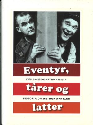 bokomslag Eventyr, Taarer Og Latter, Arthur Arntzens Liv