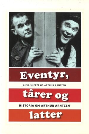bokomslag Eventyr, Taarer Og Latter, Arthur Arntzens Liv