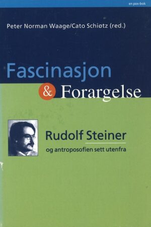 bokomslag Fascinasjon Og Forargelse, Rudolf Steiner Og Antroposofien
