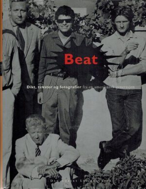 bokomslag Beat, Dikt, Tekster Ogfotografier Fra En Amerikansk Generasjon