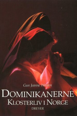 bokforsideDominikanerne, Klosterliv I Norge