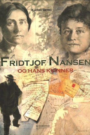 bokomslag Fridjof Nansen Og Hans Kvinner